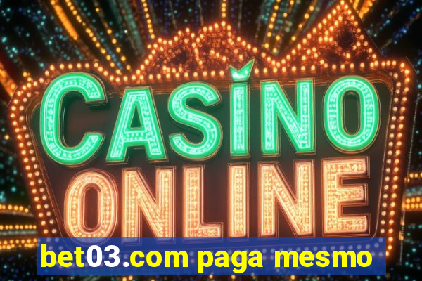 bet03.com paga mesmo